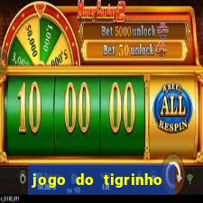 jogo do tigrinho que da bonus no cadastro